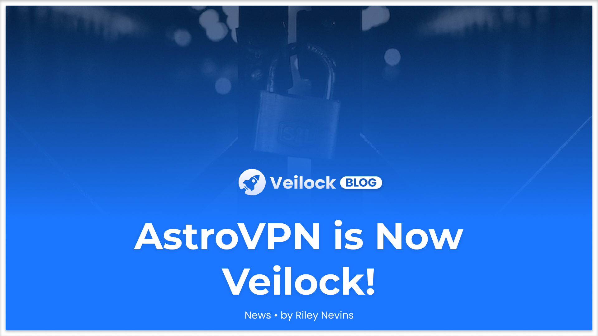 AstroVPN Rebrands to Veilock!